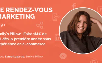 #91 – Emily’s Pillow : Faire 1M€ de CA dès la première année sans expérience en e-commerce avec Laure Lagarde, Fondatrice @Emily’s Pillow