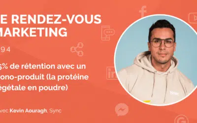 #94 – 65% de rétention avec un mono-produit (la protéine végétale en poudre) avec Kevin Aouragh – Fondateur @Sync